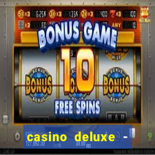 casino deluxe - vegas slots