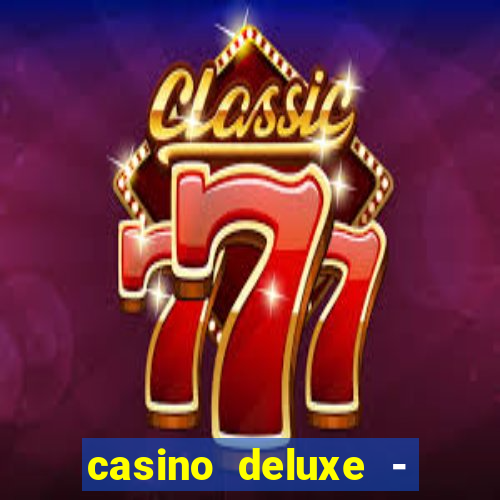 casino deluxe - vegas slots