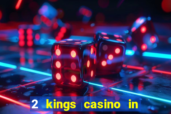 2 kings casino in north carolina