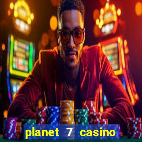 planet 7 casino bonus codes