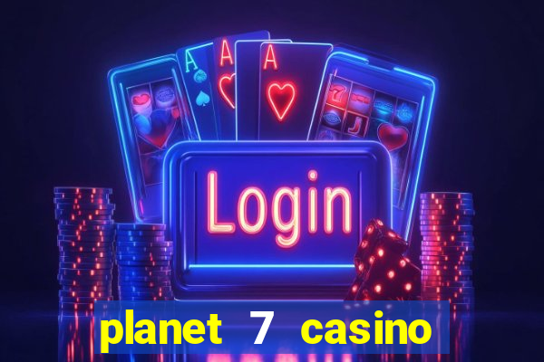 planet 7 casino bonus codes