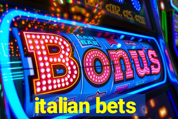 italian bets