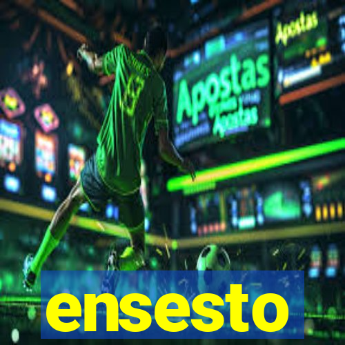 ensesto