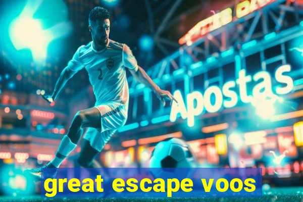 great escape voos