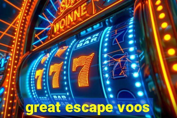 great escape voos