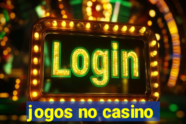 jogos no casino