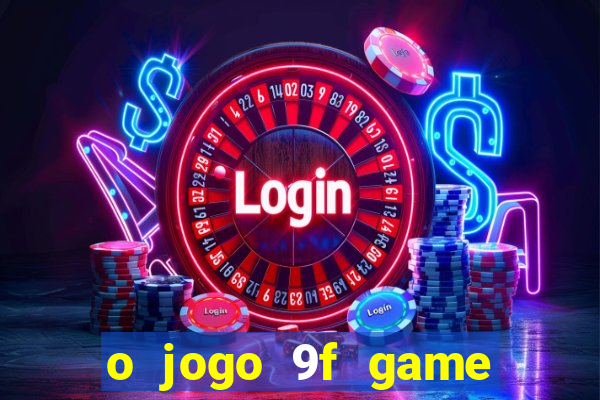 o jogo 9f game paga mesmo