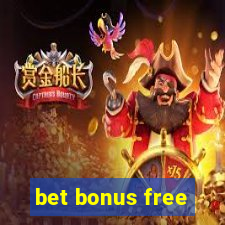 bet bonus free