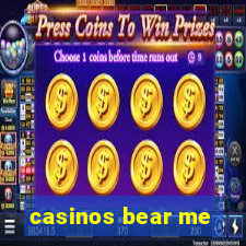 casinos bear me