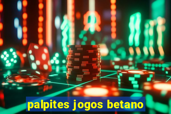 palpites jogos betano