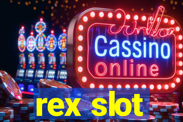 rex slot