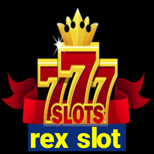 rex slot