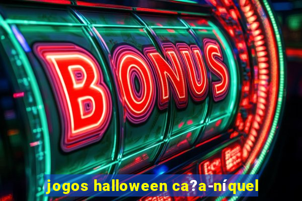 jogos halloween ca?a-níquel