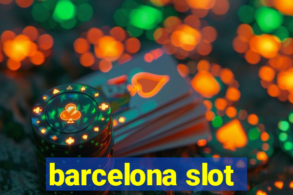 barcelona slot