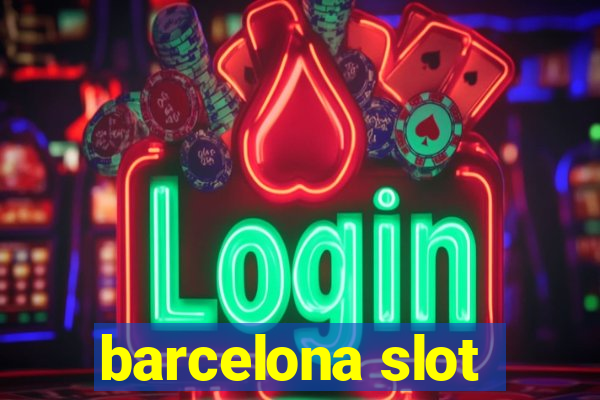 barcelona slot