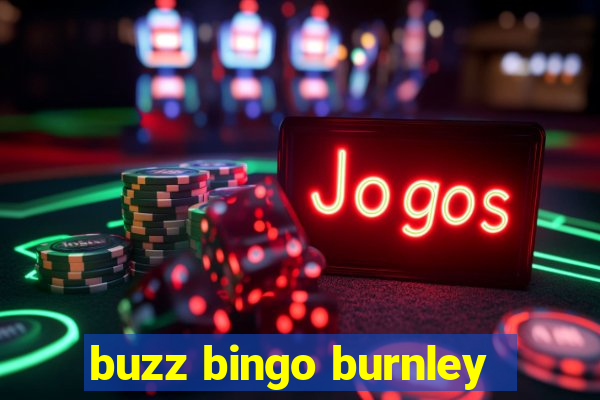 buzz bingo burnley