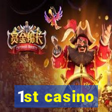 1st casino