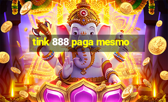 tink 888 paga mesmo