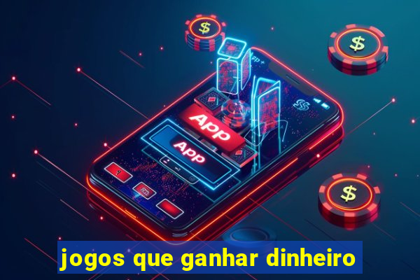 jogos que ganhar dinheiro