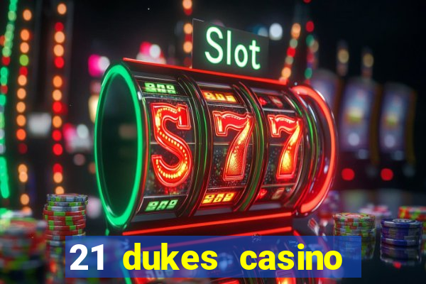 21 dukes casino $80 free spins