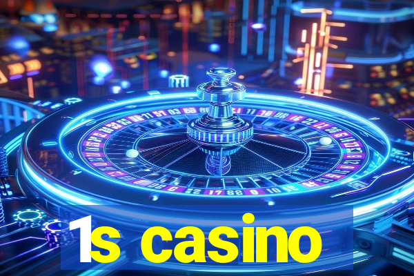 1s casino