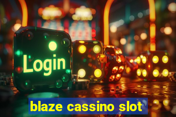 blaze cassino slot