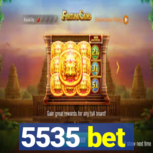 5535 bet