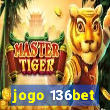 jogo 136bet