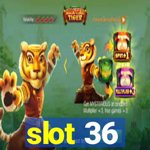 slot 36