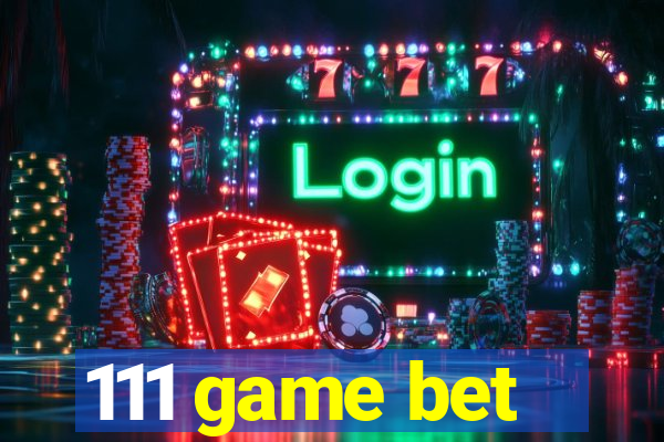 111 game bet