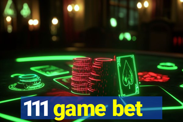 111 game bet