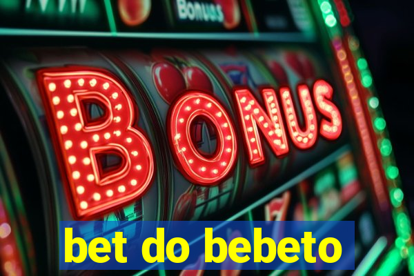 bet do bebeto