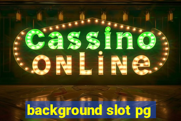 background slot pg