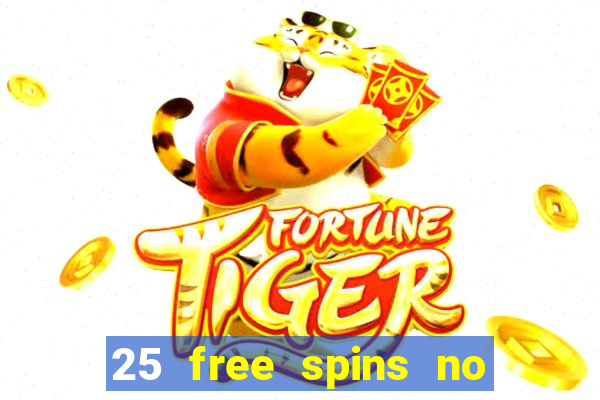 25 free spins no deposit casino