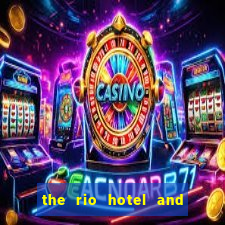 the rio hotel and casino las vegas nv