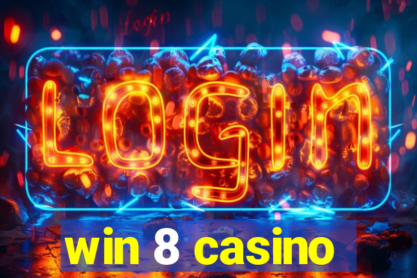 win 8 casino