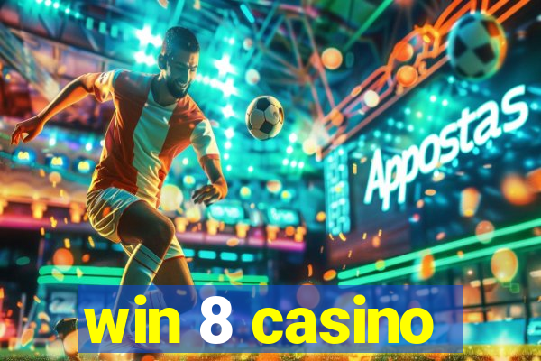 win 8 casino