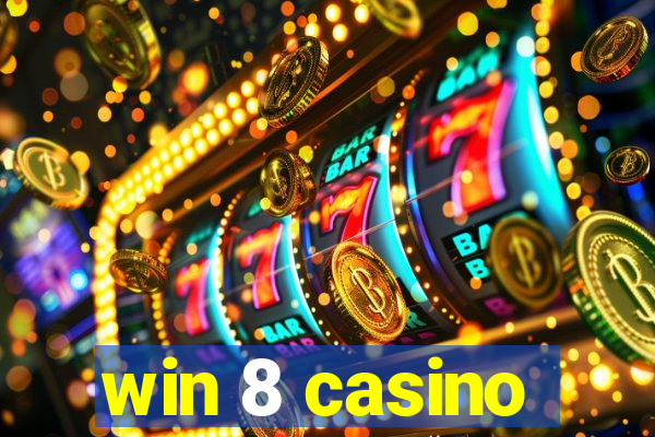 win 8 casino