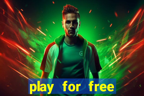 play for free slots games