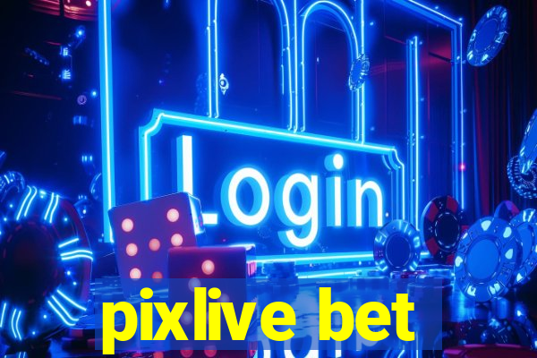 pixlive bet