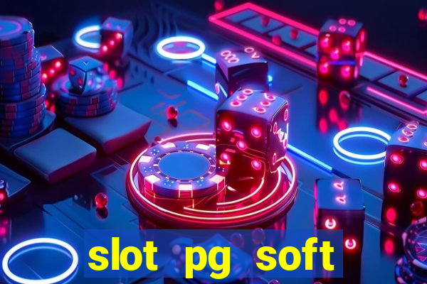 slot pg soft porcentagem grátis