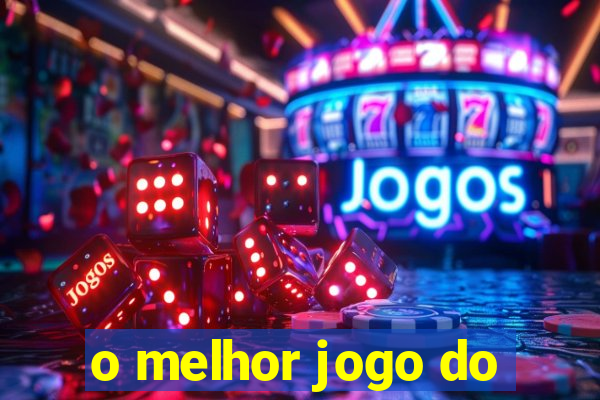 o melhor jogo do