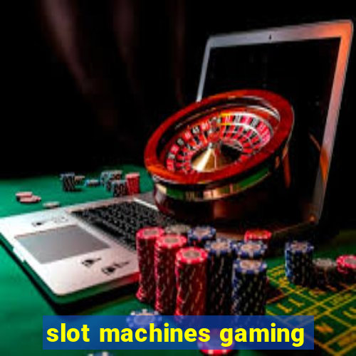 slot machines gaming