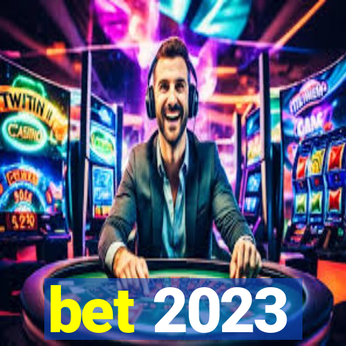 bet 2023