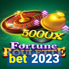 bet 2023