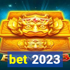 bet 2023