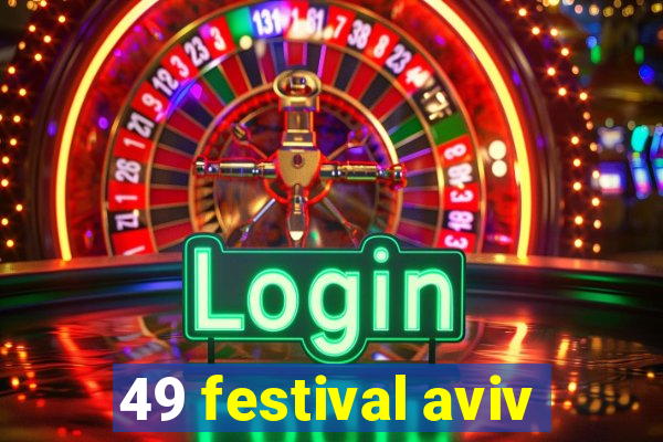 49 festival aviv