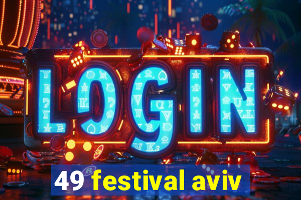 49 festival aviv