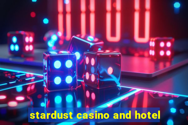 stardust casino and hotel