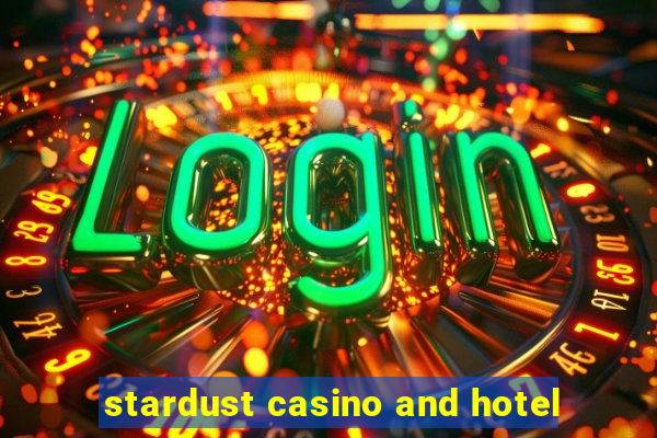 stardust casino and hotel